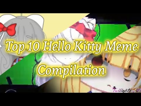 Top 10 Hello Kitty Meme Compilation| Gacha Club ⁕Flashing Lights⁕