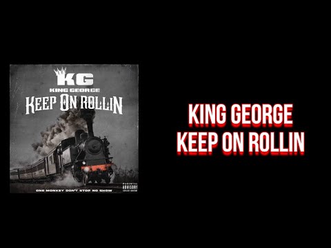Thumbnail for King George - Keep On Rollin (Lyric Video)