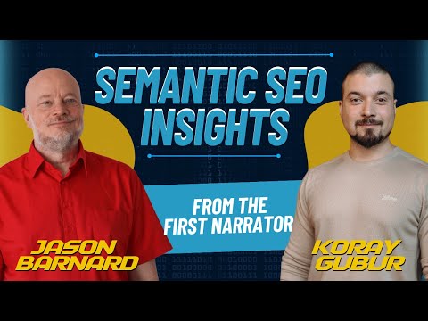 Thumbnail for Semantic SEO Insights: Kalicube Tuesdays Featuring Koray Gübür and Jason Barnard