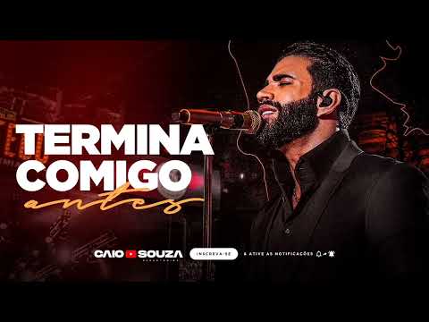 TERMINA COMIGO ANTES - GUSTTAVO LIMA