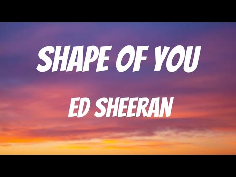 Thumbnail for Ed Sheeran - Shape of you (Lyrics)