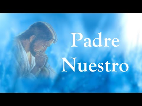 ???? El Padre Nuestro: Padre nuestro que estás en el cielo- 4K - (Con letra) ????