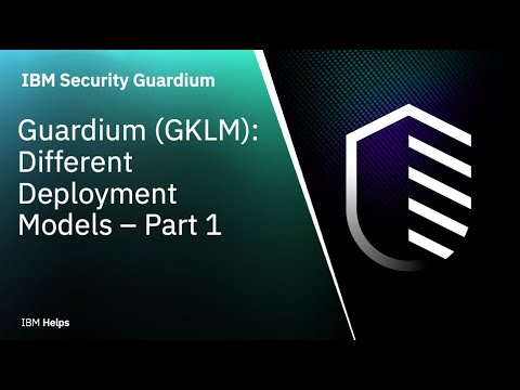 Thumbnail for IBM Guardium (GKLM): Different Deployment Models – Part 1