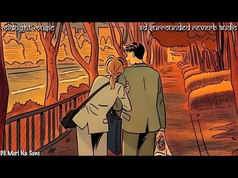 Dil Meri Na Sune : Atif Aslam 8d Surrounded Reverb Audio