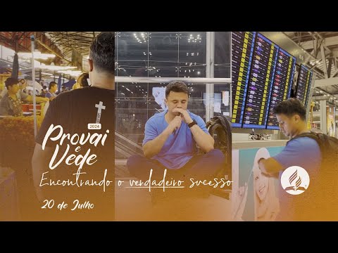 Encontrando o Verdadeiro Sucesso | Provai e Vede 2024 (20/Jul)