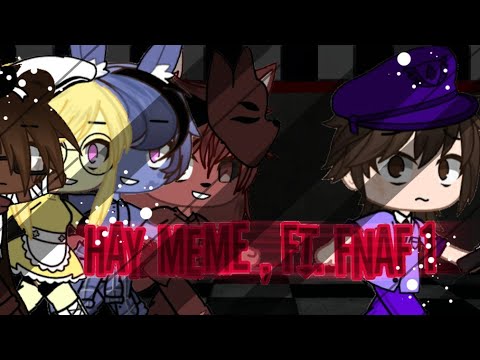H.A.Y  meme  || Ft. Fnaf 1 | Michael Afton
