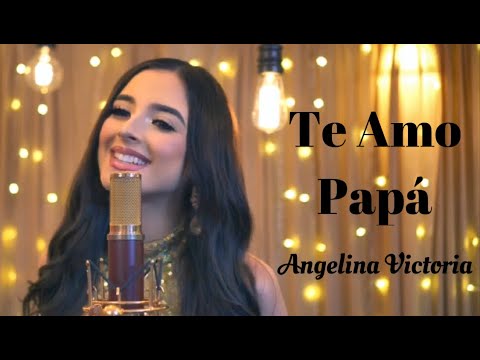 Thumbnail for Angelina Victoria - Te Amo Papá (Video Oficial)