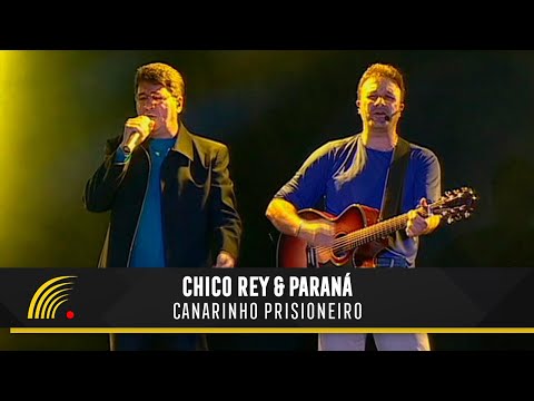 Chico Rey & Paraná - Canarinho Prisioneiro (Ao Vivo Vol. 1)(Vídeo Oficial)