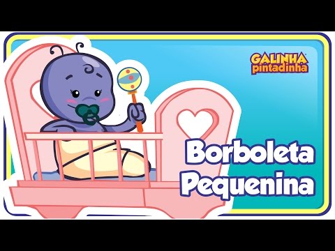 Borboleta Pequenina - Galinha Pintadinha 3 - OFICIAL