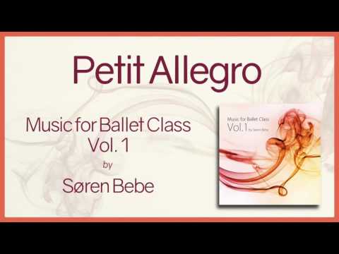 Music for Ballet Class Vol.1 &quot;Petit Allegro&quot; - original piano songs by jazz pianist Søren Bebe