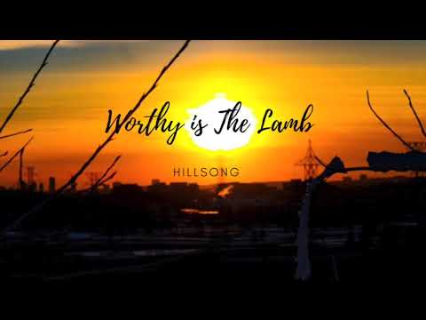 Hillsong - Worthy is The Lamb (AUDIO)
