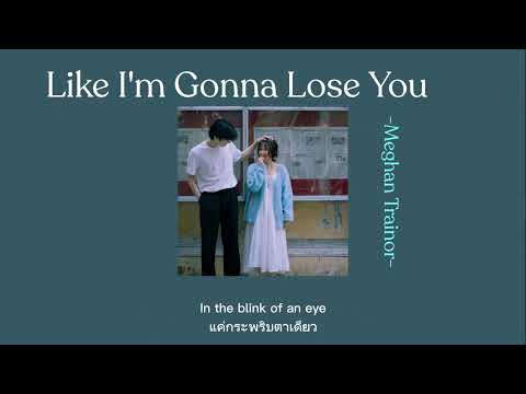 [THAISUB] I&apos;m Gonna Lose You - Meghan Trainor /[แปล]