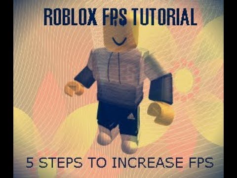 INCREASING ROBLOX FPS ON LOW END PC [TUTORIAL]