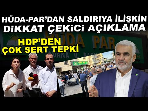 HÜDA-PAR&apos;dan saldırıya ilişkin dikkat çeken Çıkışı: HDP&apos;den 6 İl&apos;de ortak açıklama
