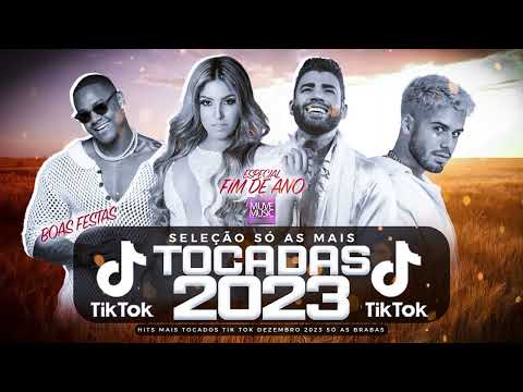 SÓ AS MAIS TOCADAS TIK TOK DEZEMBRO 2023 - SELEÇÃO HITS TIK TOK 2023 - SÓ AS TOP TIK TOK 2023