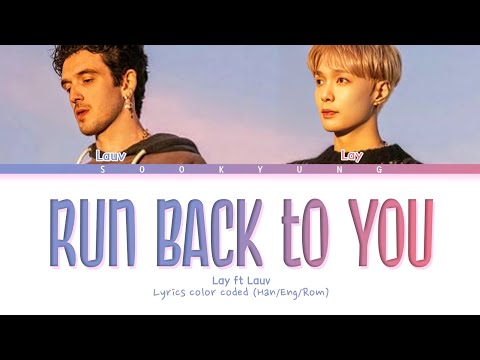 LAY ft LAUV - &quot;Run Back To You&quot; (Lyrics Color coded)