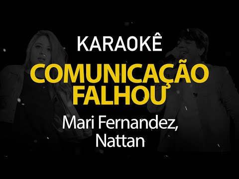 Comunicação Falhou - Mari Fernandez, Nattan (Karaokê Version)