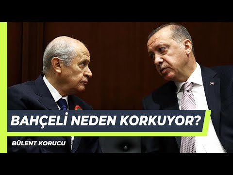 Bahçeli neden korkuyor? I [Bülent Korucu]