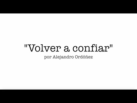 Thumbnail for Volver a confiar - Alejandro Ordóñez