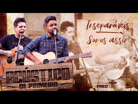 Thumbnail for Fred & Fabrício - Inseparáveis/Somos Assim - Acústico De Primeira