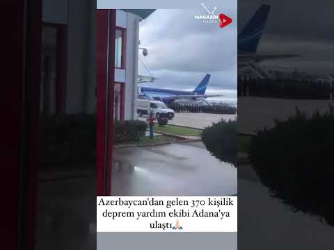 Azerbaycan'dan gelen deprem yardım ekibi Adana'da