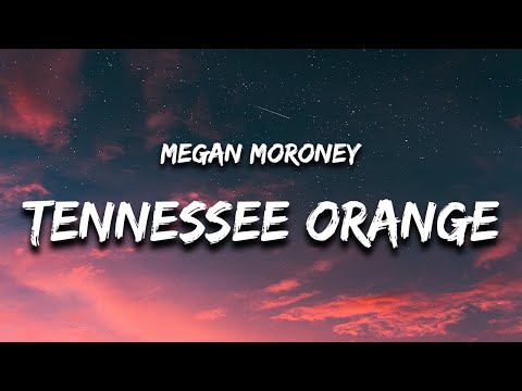 Megan Moroney - Tennessee Orange (Lyrics) &quot;but i met somebody and he&apos;s got blue eyes&quot;