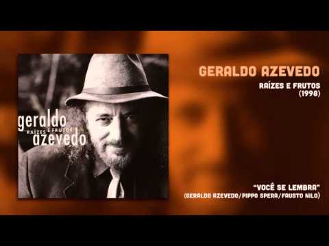 Geraldo Azevedo - Você se Lembra (Raízes e Frutos 1) [Áudio Oficial]