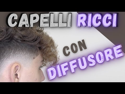 Come fare i CAPELLI RICCI Uomo!!! ???? con DIFFUSORE !!!