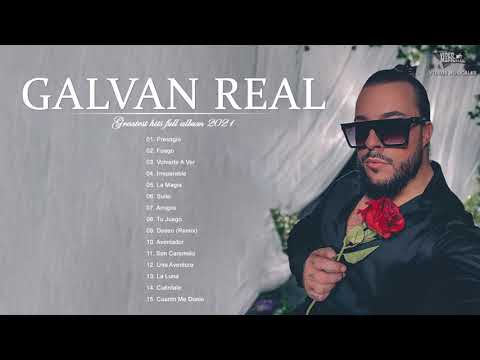 Galvan Real ???? Sus Mejores Éxitos 2021???? Grandes canciones de Galvan Real  2021
