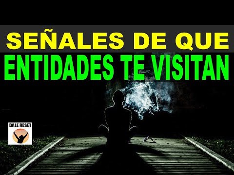 SEÑALES DE QUE ENTIDADES TE VISITAN ¿QUÉ HACER?