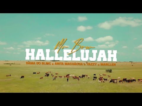 Thumbnail for Mr. Bow - Hallelujah (Official Music Video) ft. Dama Do Bling, Anita Macuacua, Yazy & Marllen