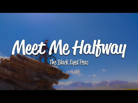 The Black Eyed Peas - Meet Me Halfway (Lyrics)