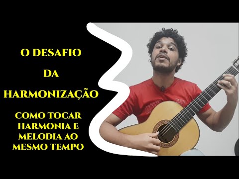 O DESAFIO DA HARMONIZAÇÃO - Como tocar harmonia e melodia ao mesmo tempo