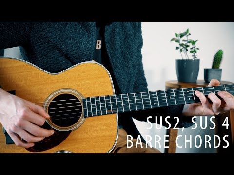 The beauty of Sus2/Sus4 and  Barre Chords! (Music theory ep. 4)