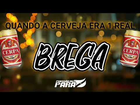 BREGA BREGAÇO QUANDO A CERVEJA ERA 1 REAL ???????? só as melhores #breguinha #bregao #bregaço