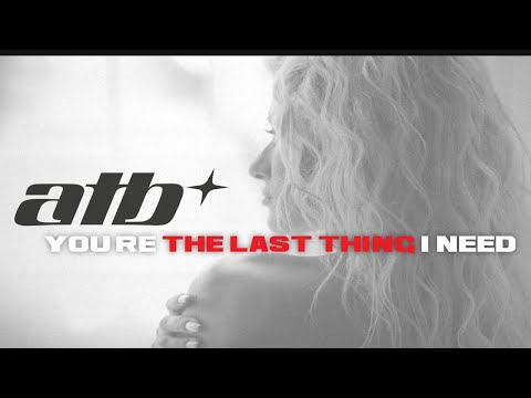 Thumbnail for ATB - You're The Last Thing I Need (Official Lyric Video)