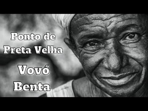 Vovó Benta - (Ponto de Preta Velha)