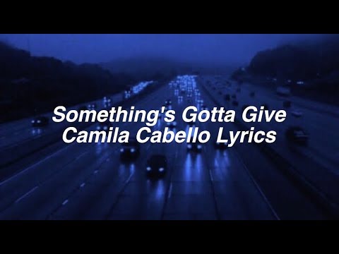 Thumbnail for Something's Gotta Give || Camila Cabello Lyrics