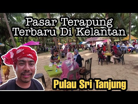 PASAR TERAPUNG SRI TANJUNG | Pasar Terapung Ke-3 dan Terbaru Di Kelantan