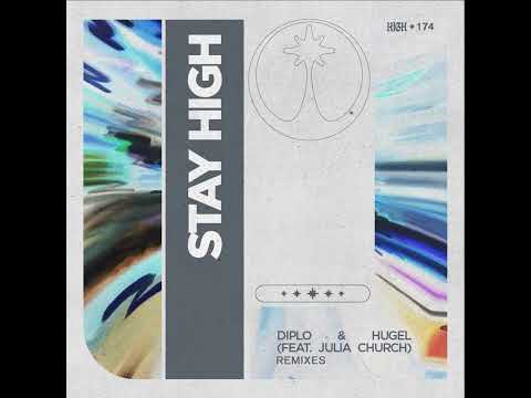 Diplo &amp; HUGEL - Stay High (feat. Julia Church) [MAKJ Remix] [Official Full Stream]
