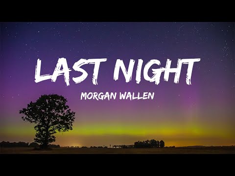 Morgan Wallen - Last Night (Lyrics Mix) Bailey Zimmeman, Kelsea Ballerini (Lyric Mixtape)