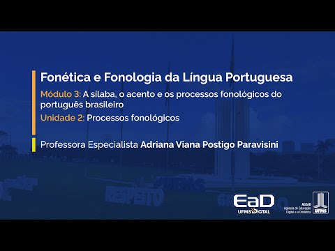 [UFMS Digital] Fonética e Fonologia da Língua Portuguesa - Módulo 3 - Unidade 2