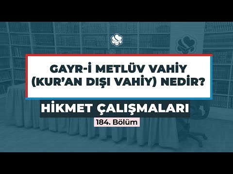 Hikmet Çalışmaları | GAYR-İ METLÜV VAHİY (KUR'AN DIŞI VAHİY) NEDİR?