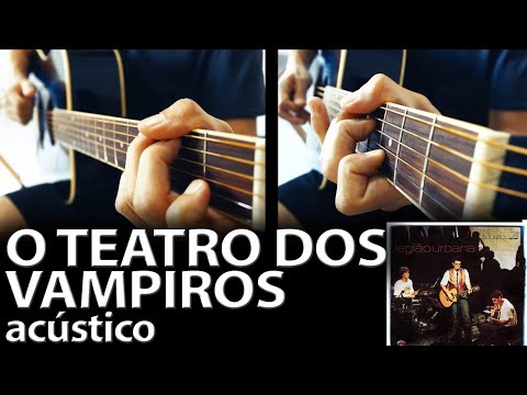 O Teatro dos Vampiros acústico (instrumental Legião Urbana)