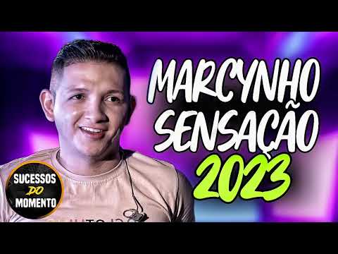 MARCYNHO SENSAÇÃO REPERTÓRIO NOVO ATUALIZADO 2023 - MARCYNHO SENSAÇÃO JULHO 2023