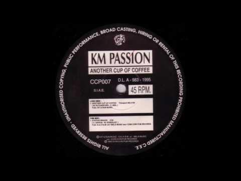 KM Passion - Another Cup Of Coffee (Transport Mix) (1995)