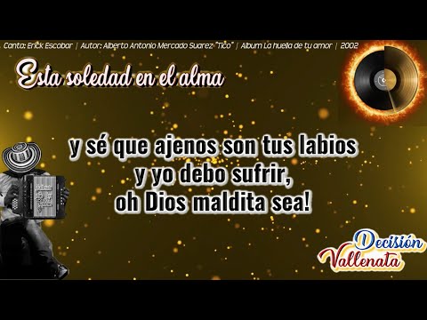 Esta soledad en el alma - Letra - Decisión Vallenata