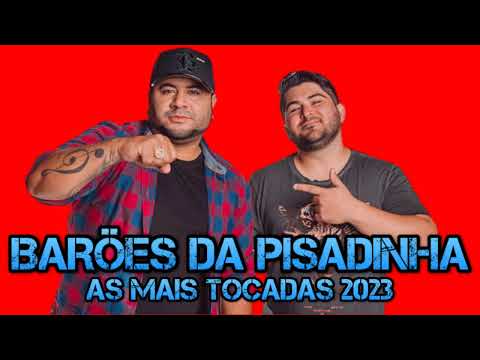 As Mais Tocadas dos Barões da Pisadinha   Repertório Atualizado março 2023