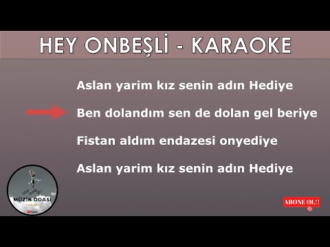 Hey Onbeşli  -  KARAOKE