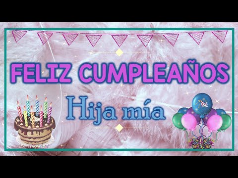 Feliz cumpleaños Hija mía/ Especialmente para mi ti/ Tarjeta de cumpleaños para mi hija